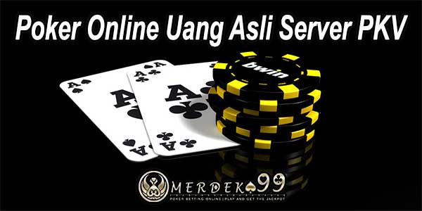 Poker Online Uang Asli Server PKV